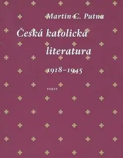 Česká katolická literatura 1918-1945 - Martin C. Putna