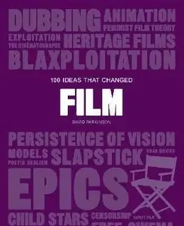 100 Ideas that Changed Film - David Parkinson