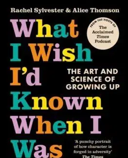 What I Wish I'd Known When I Was Young - Rachel Sylvester, Alice Thomson