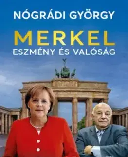 Merkel - Eszmény és valóság - György Nógrádi