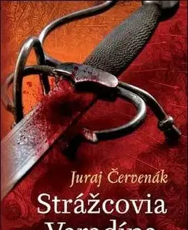 Strážcovia Varadína (Dobrodružstvá kapitána Báthoryho 1) - Juraj Červenák