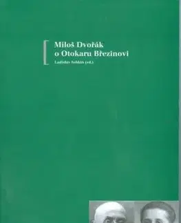 Miloš Dvořák o Otokaru Březinovi