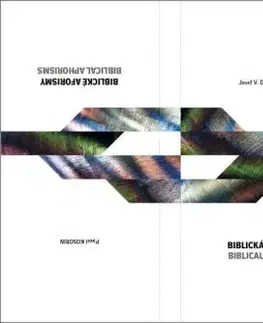 Biblická poezie, Biblické aforismy - Josef Vladimír Dvořák, Pavel Kosorin