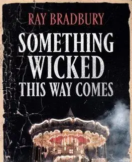 Something Wicked This Way Comes - Ray Bradbury