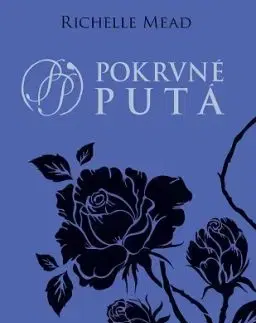Pokrvné putá 1: Pokrvné putá - Richelle Mead