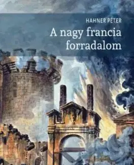 A nagy francia forradalom - Péter Hahner