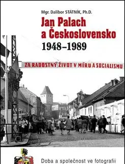 Jan Palach a Československo 1948-1989 - Dalibor Státník