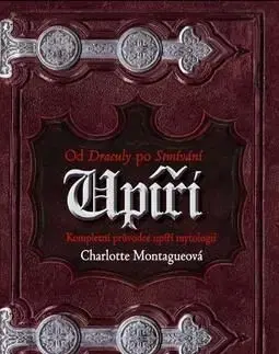 Upíři od Draculy ke Stmívání - Charlotte Montague