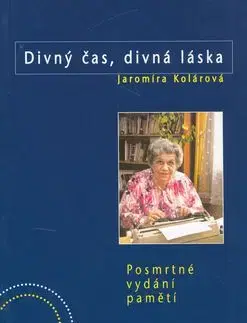 Divný časy, divná láska - Jaromíra Kolárová
