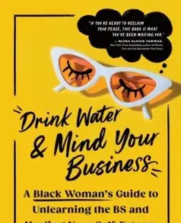 Drink Water and Mind Your Business - Donna Oriowo