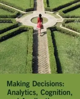Making Decisions: Analytics, Cognition, and Application - Harvey J. Langholtz