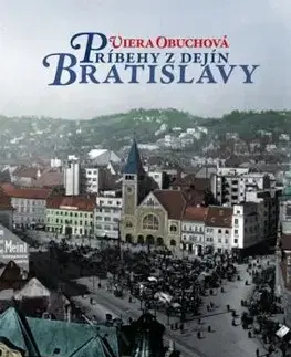 Príbehy z dejín Bratislavy 2. vydanie - Viera Obuchová