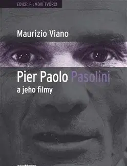 Pier Paolo Pasolini a jeho filmy - Maurizio Viano