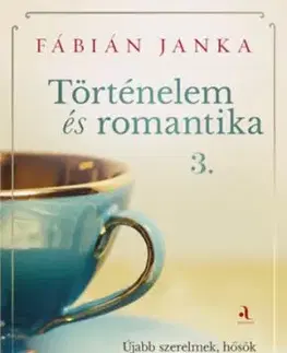 Történelem és romantika 3. - Janka Fábián