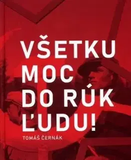 Všetku moc do rúk ľudu! - Tomáš Černák