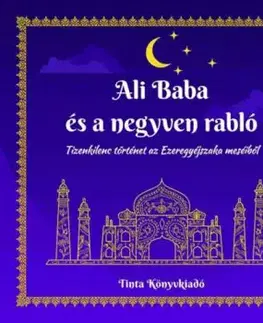 Ali Baba és a negyven rabló - Tizenkilenc történet az Ezeregyéjszaka meséiből