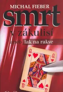 Smrt v zákulisí aneb lak na rakve - Michal Fieber