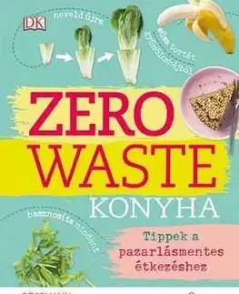Zero Waste Konyha - Kate Turnerová