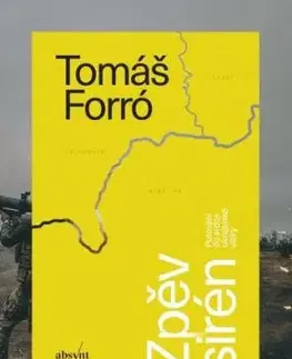 Zpěv sirén - Putování do srdce ukrajinské války - Tomáš Forró
