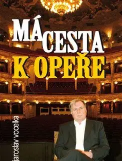 Má cesta k opeře - Jaroslav Vocelka, Jiří Levý