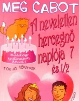 A neveletlen hercegnő naplója 7 és 1/2 - Meg Cabot