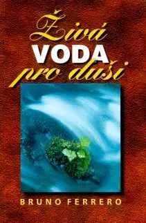 Živá voda pro duši - Bruno Ferrero