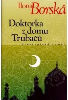 Doktorka z domu Trubačů - Ilona Borská