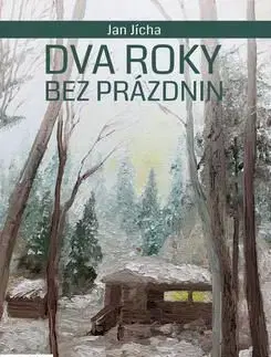 Dva roky bez prázdnin - Jan Jícha