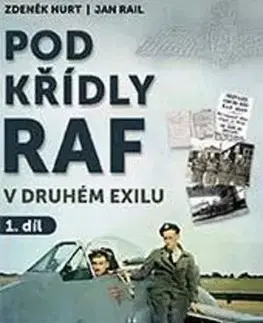 Pod křídly RAF 1: V druhém exilu - Zdeněk Hurt, Jan Rail