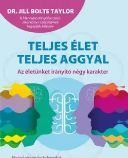 Teljes élet teljes aggyal - Jill Bolte Taylor