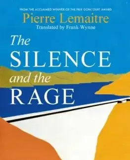 The Silence and the Rage - Pierre Lemaitre