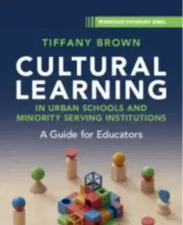 Cultural Learning in Urban Schools and Minority Serving Institutions - Brown B. Tiffany