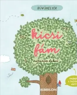 Búvóhelyek: Kicsi fám - Marianne Dubuc