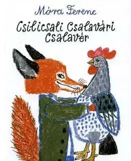 Csilicsali Csalavári Csalavér - Ferenc Móra