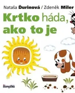 Krtko háda, ako to je - Zdeněk Miler, Nataša Ďurinová
