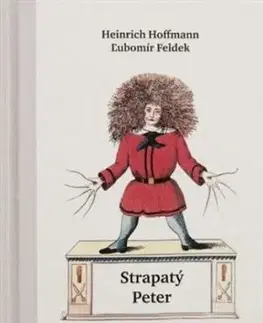 Strapatý Peter - Heinrich Hoffmann, Ľubomír Feldek, Heinrich Hoffmann