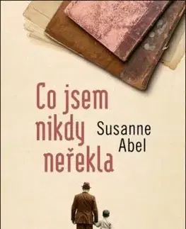 Co jsem nikdy neřekla - Susanne Abel