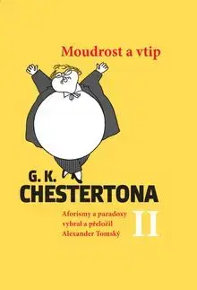 Moudrost a vtip G.K.Chestertona II - Alexander Tomský
