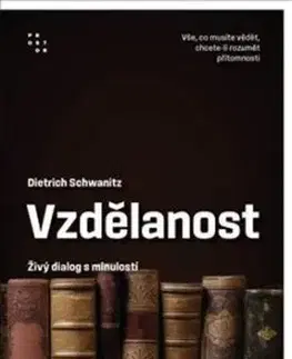 Vzdělanost jako živý dialog s minulostí - Dietrich Schwanitz