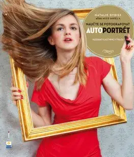 Naučte se fotografovat autoportrét - Natalie Dybisz
