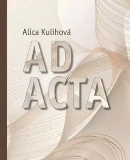 Ad Acta - Alica Kulihová