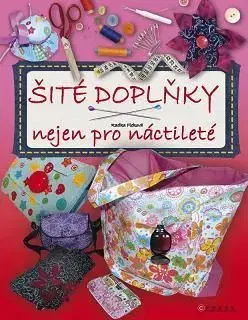 Šité doplňky nejen pro náctileté - Radka Fleková