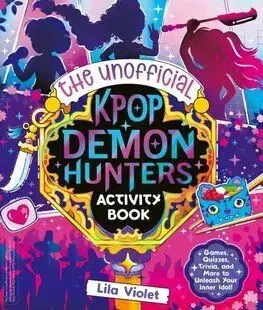 The Unofficial K-Pop Demon Hunters Activity Book - Lila Violet