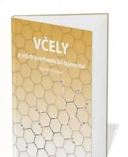 Včely a jejich biochemická tajemství - Miloš Kašpar
