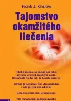 Tajomstvo okamžitého liečenia - Frank J. Kinslow