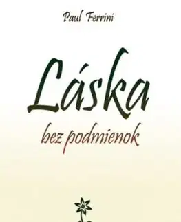 Láska bez podmienok - Paul Ferrini