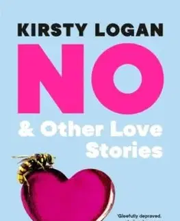 No & Other Love Stories - Kirsty Logan
