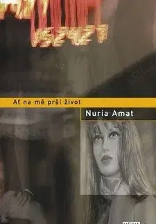 Ať na mě prší život - Nuria Amat