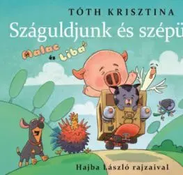 Száguldjunk és szépüljünk! - Malac és Liba 11. - Krisztina Tóth