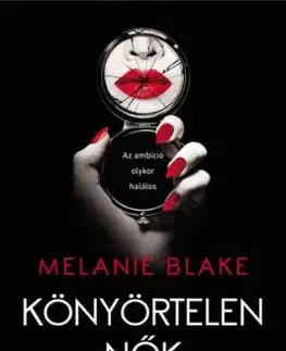 Könyörtelen nők - Melanie Blake